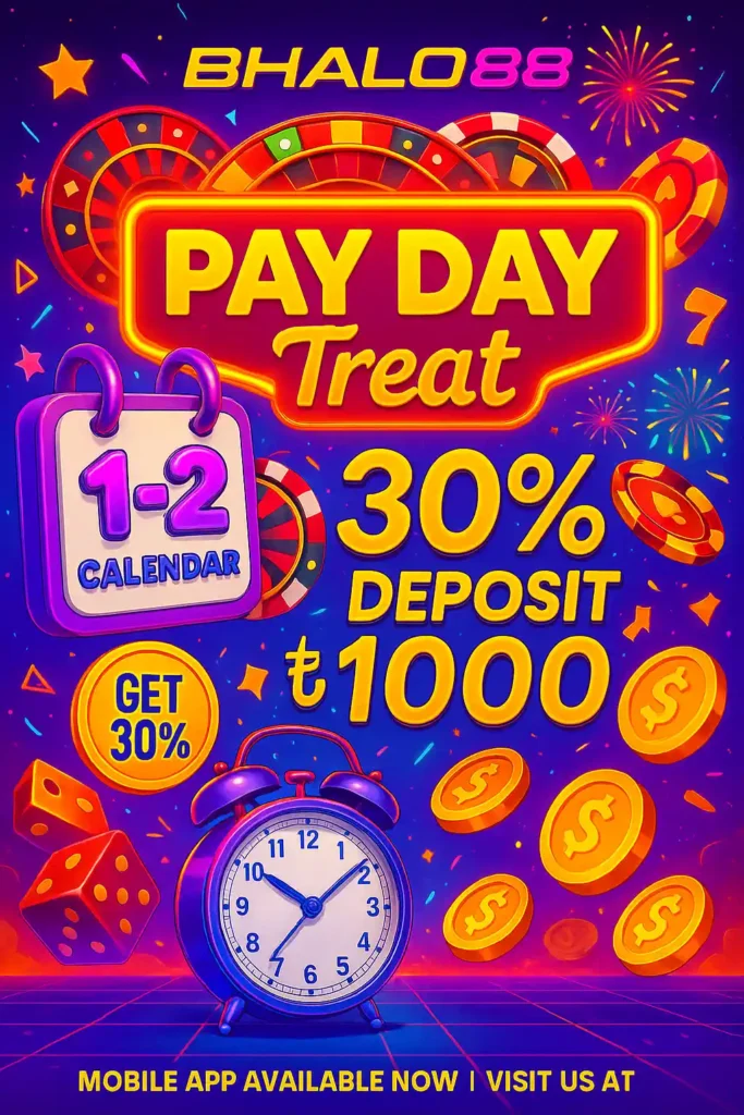 Pay Day Treat – Get 30 Bonus on Your Deposit in Bhalo88 (2)