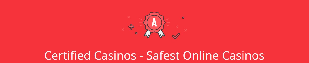 Certified-Casinos-Safest-Online-Casinos